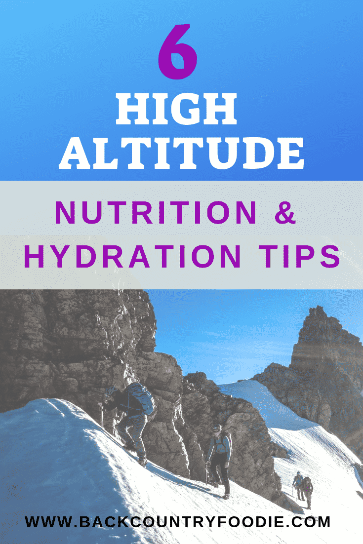 Top 6 Nutrition and Hydration Tips for High Altitude - Backcountry Foodie