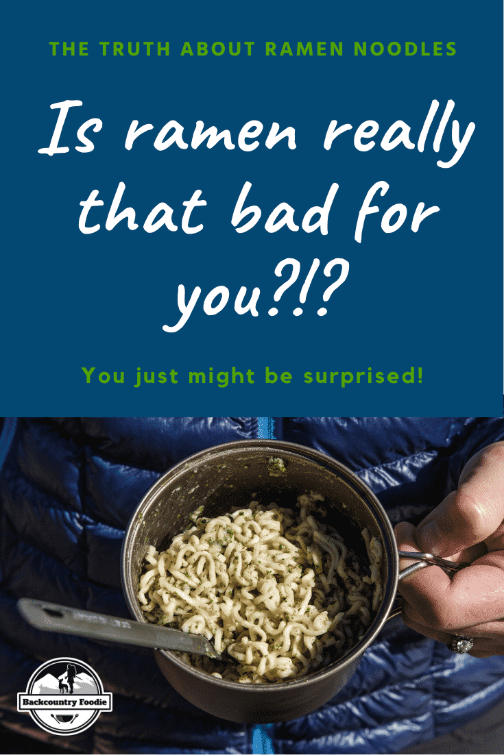 Backpackers love ramen noodles but are they as bad for you as everyone claims?!? This article includes published research regarding health risks associated with ramen noodles. You just might be surprised! The post also includes our favorite Garlic Parmesan Ramen recipe. #backpackingmeals #backpackingfood #backpacking #backcountryfoodie