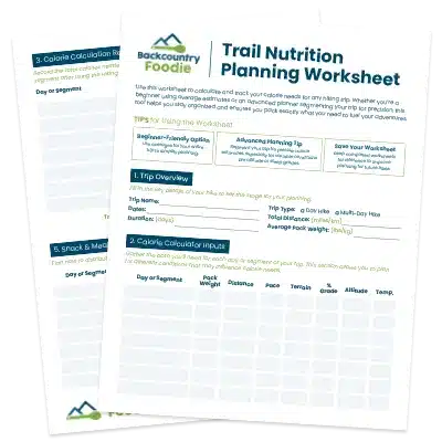 Trail Nutrition Planning Worksheet PDF – plan backpacking meals by calories and macros with a printable dietitian-designed worksheet