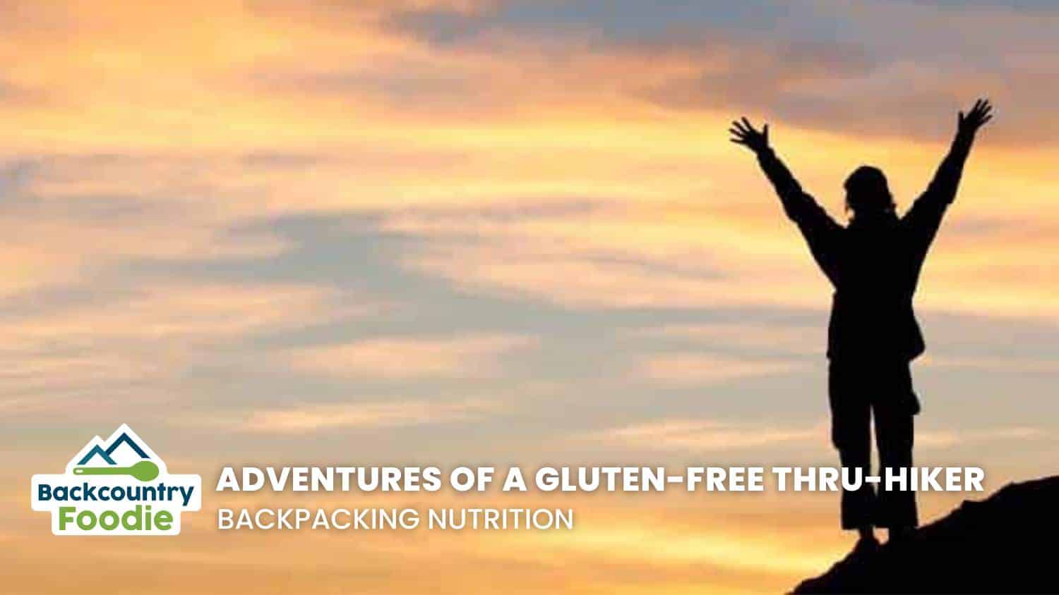 Backcountry Foodie Adventures of a Gluten-Free Thru-Hiker Blog post thumbnail