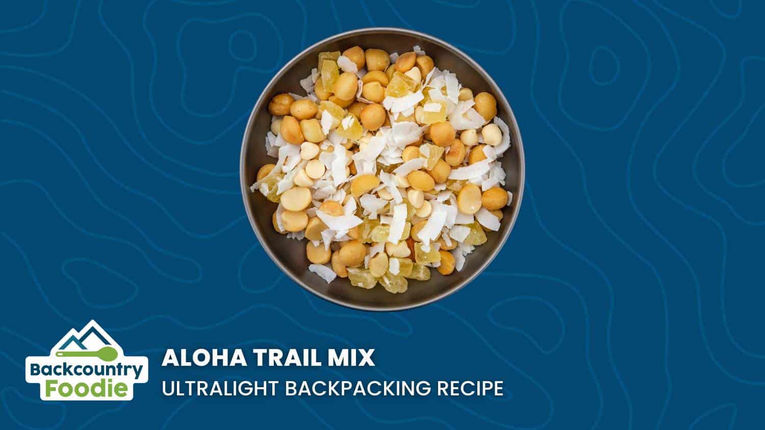 Backcountry Foodie Aloha Trail Mix diy Ultralight Backpacking Recipe thumbnail image