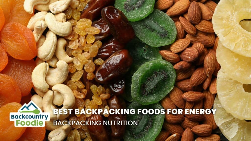 Backcountry Foodie Best Backpacking Foods for Energy blog thumbnail image with dried fruit and nuts