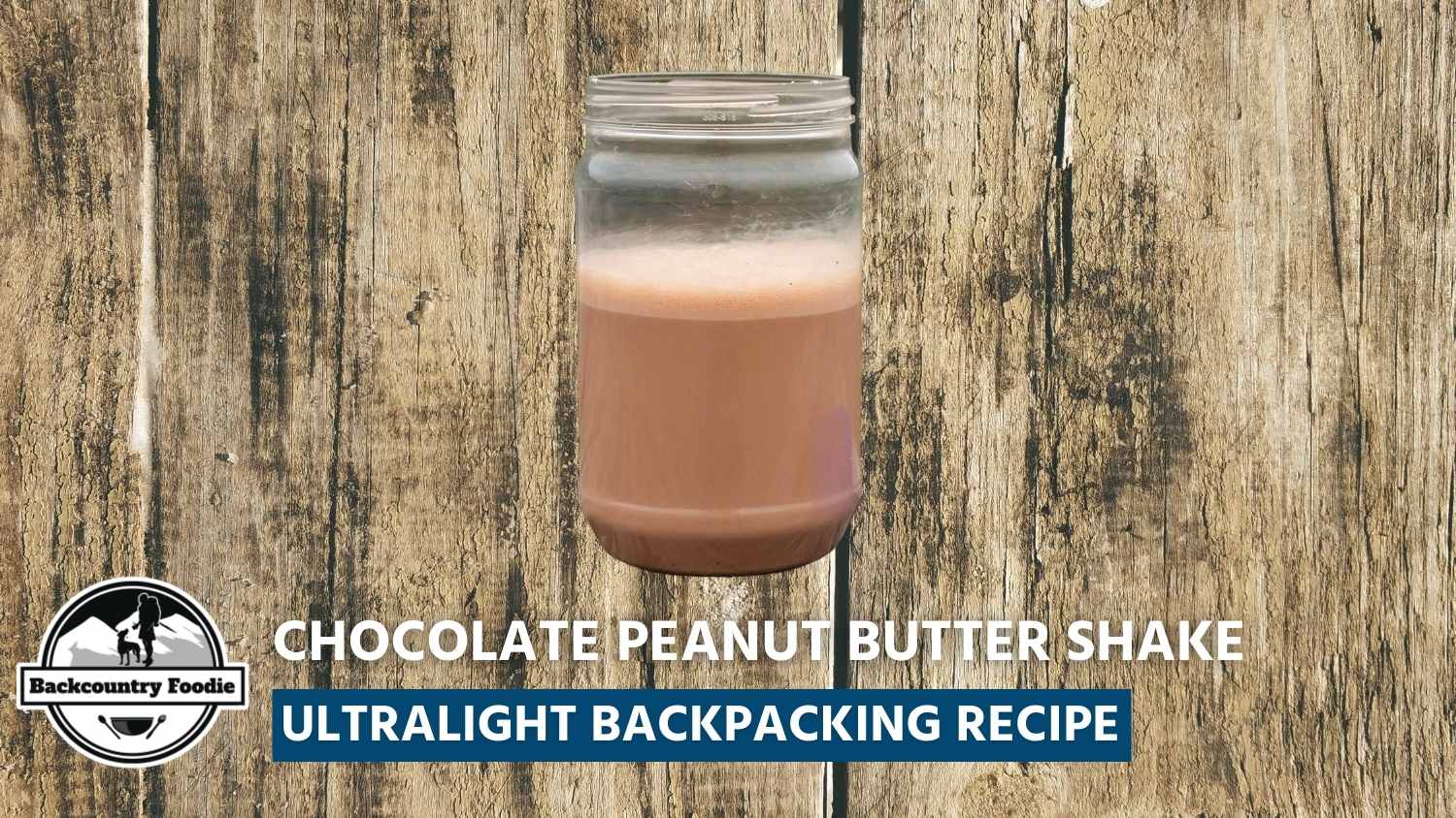 Backcountry Foodie Blog Chocolate Peanut Butter Shake Ultralight Backpacking Recipe