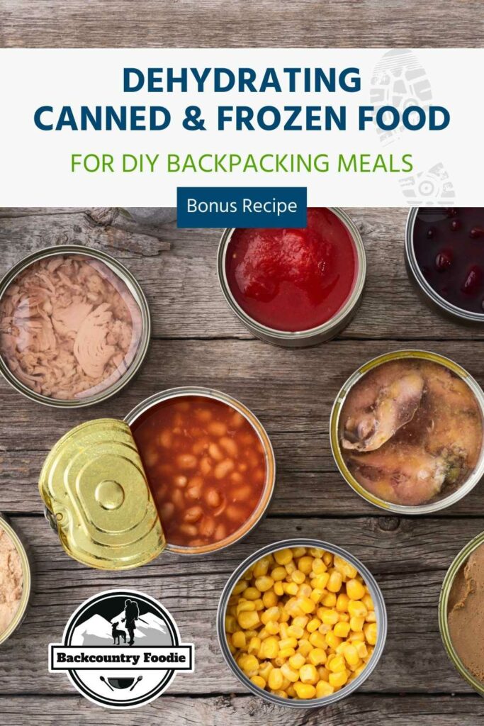 Did you know that you can dehydrate canned and frozen foods to make quick and easy backpacking meals? Here are a few ideas, including a bonus dehydrated canned tuna recipe. #dehydratedmeals #backpackingfood #backpackingmealideas #hikingfoodideas #howtodehydratefood #backcountryfoodie