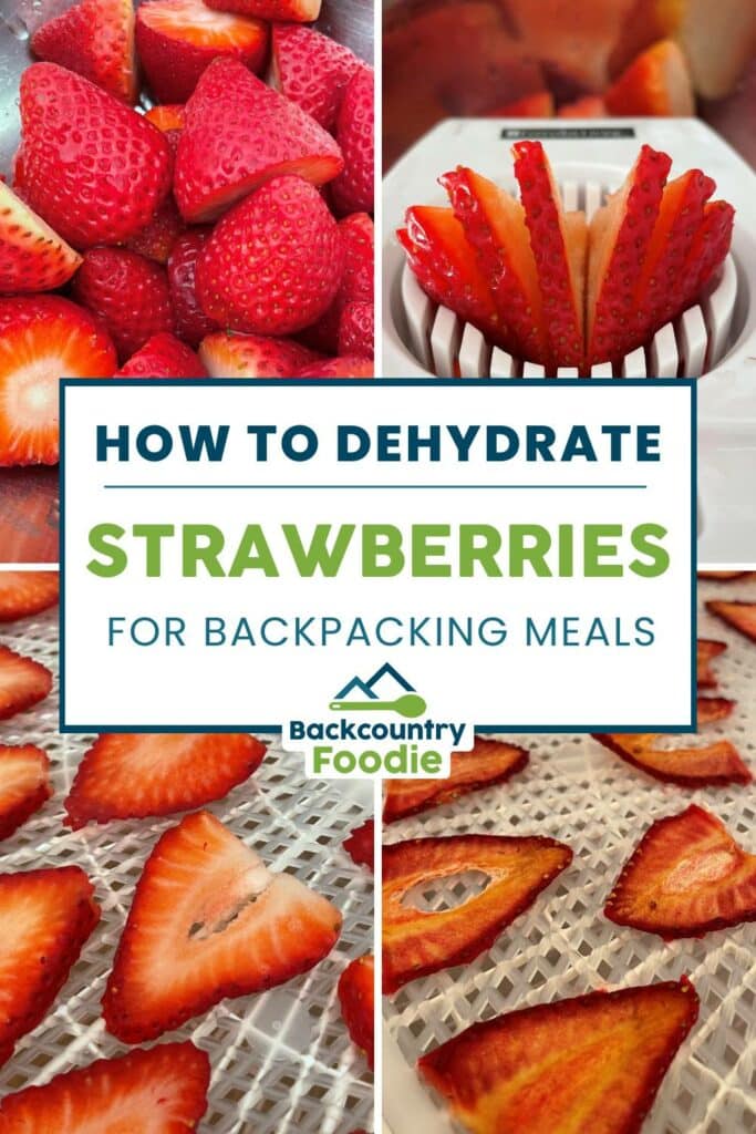 Backcountry Foodie Blog How to Dehydrate Strawberries for Backpacking Meals Dehydrating Food 101 pinterest image