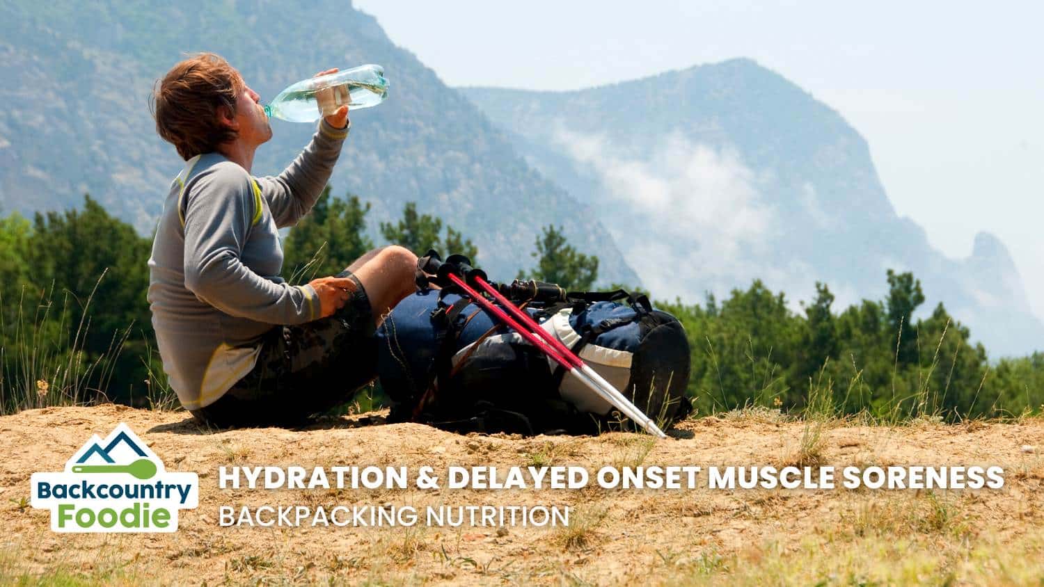 Backcountry Foodie Blog Hydration and Delayed Onset Muscle Soreness Backpacking Nutrition thumbnail