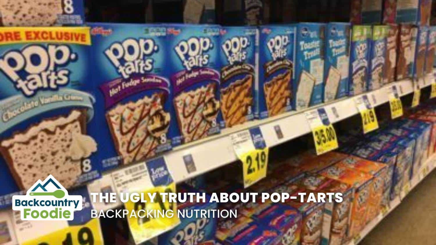 Backcountry Foodie Blog The Ugly Truth About Poptarts Backpacking Nutrition thumbnail