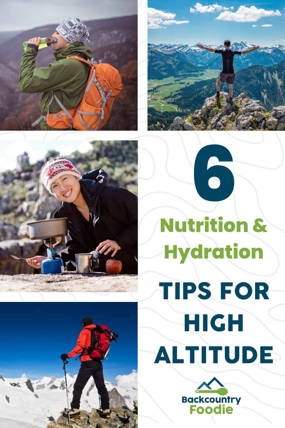 Backcountry Foodie Blog Top 6 Nutrition Tips for High Altitude Backpacking Nutrition pinterest image