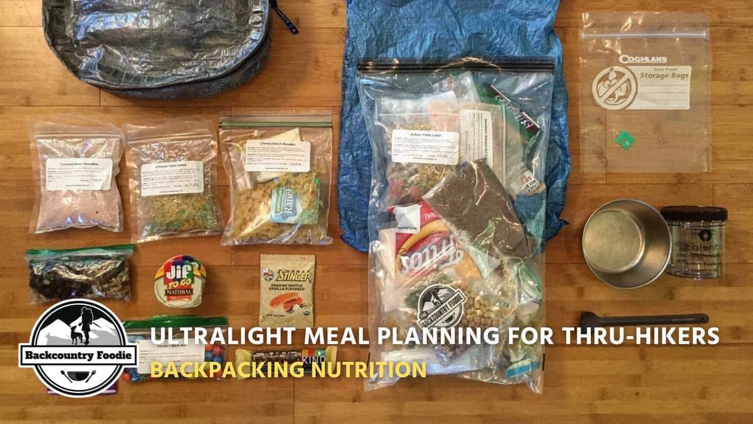 Backcountry Foodie Blog Ultralight Meal Planning for Thru Hikers Backpacking Nutrition