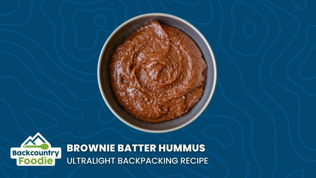 Backcountry Foodie Brownie Batter Hummus DIY Ultralight Backpacking Dessert Recipe thumbnail image