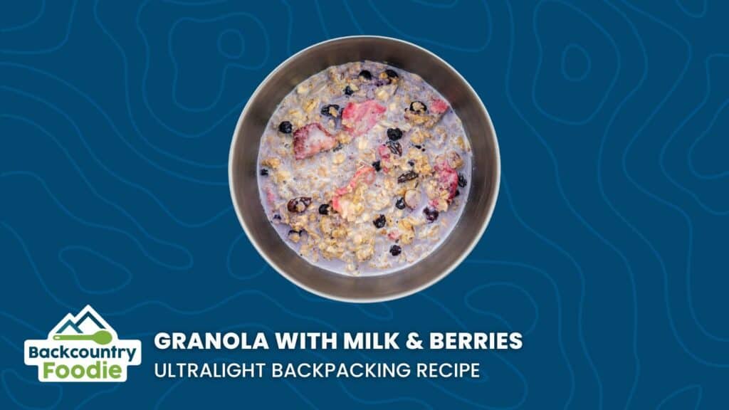 Backcountry Foodie Granola with Milk and Berries diy ultralight Backpacking Recipe thumbnail image