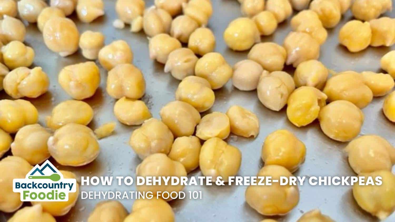 Backcountry Foodie How to Dehydrate Chickpeas blog thumbnail Image