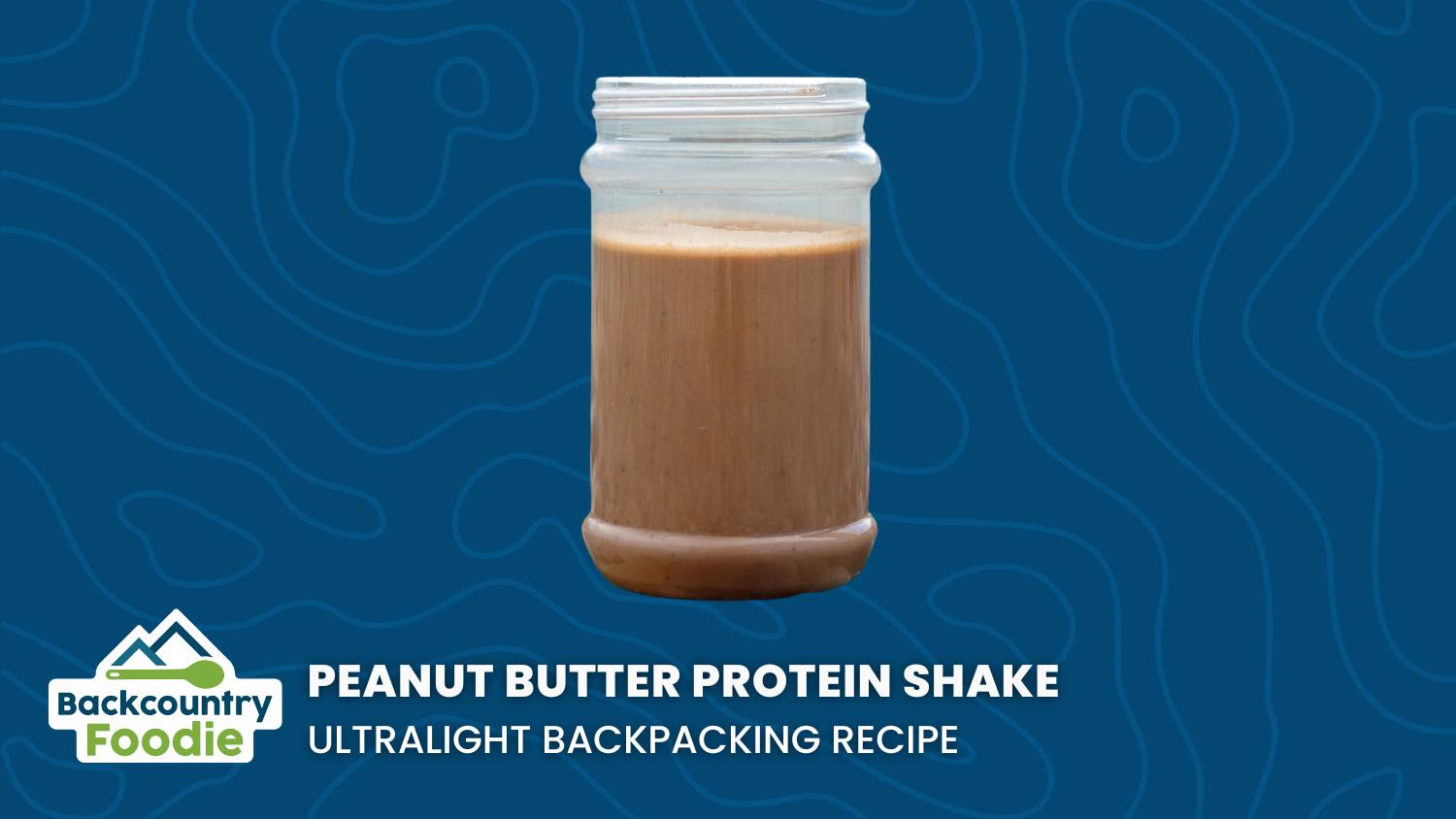 Backcountry Foodie Peanut Butter Protein Shake DIY ultralight Backpacking Recipe thumbnail image