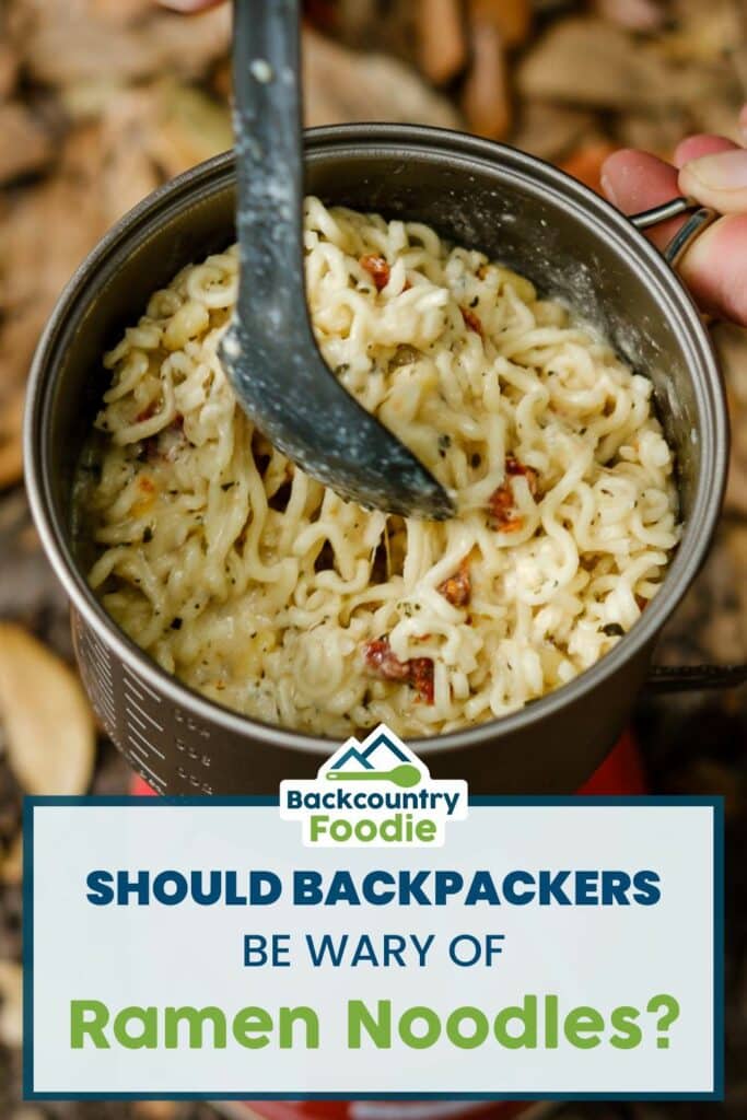 Backcountry Foodie blog post Should Backpackers Be Wary of Ramen Noodles Backpacking Nutrition pinterest image