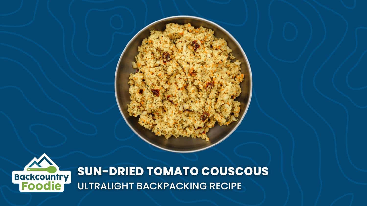 Backcountry Foodie Sun Dried Tomato Couscous DIY ultralight Backpacking Recipe thumbnail image