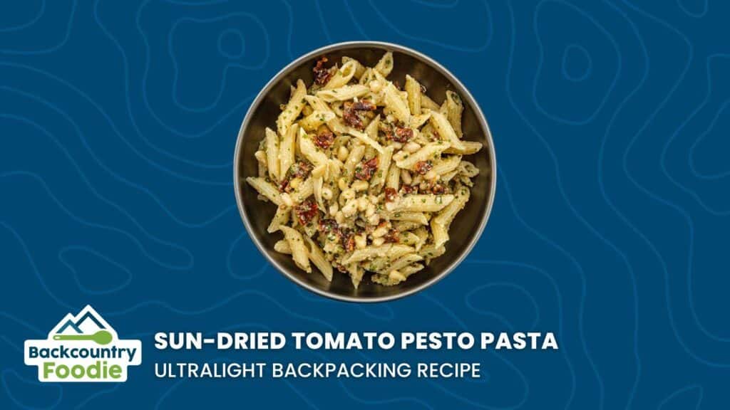 Backcountry Foodie Sun Dried Tomato Pesto Pasta DIY ultralight Backpacking Recipe image image