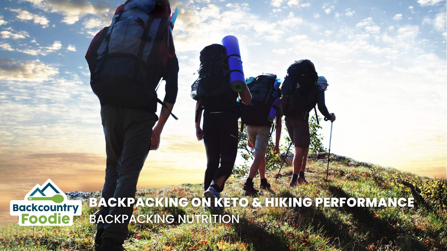 Backcountry Foodie blog backpacking on keto and hiking performance thumbnail