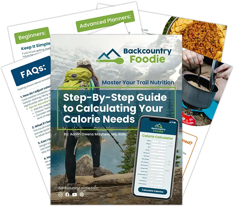 Backcountry Foodie Step-By-Step Guide to Calculating Your Calorie Needs, including meal planning resources and FAQ sheets for backpackers
