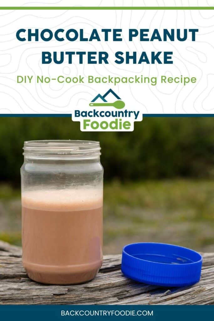 Backcountry Foodie's chocolate, peanut butter shake - backpacking meal replacement with a hyperlink to save the recipe to Pinterest.