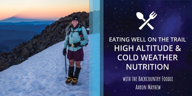 Kula Cloth Academy Backcountry Foodie High Altitude and Cold Weather Nutrition Live Masterclass