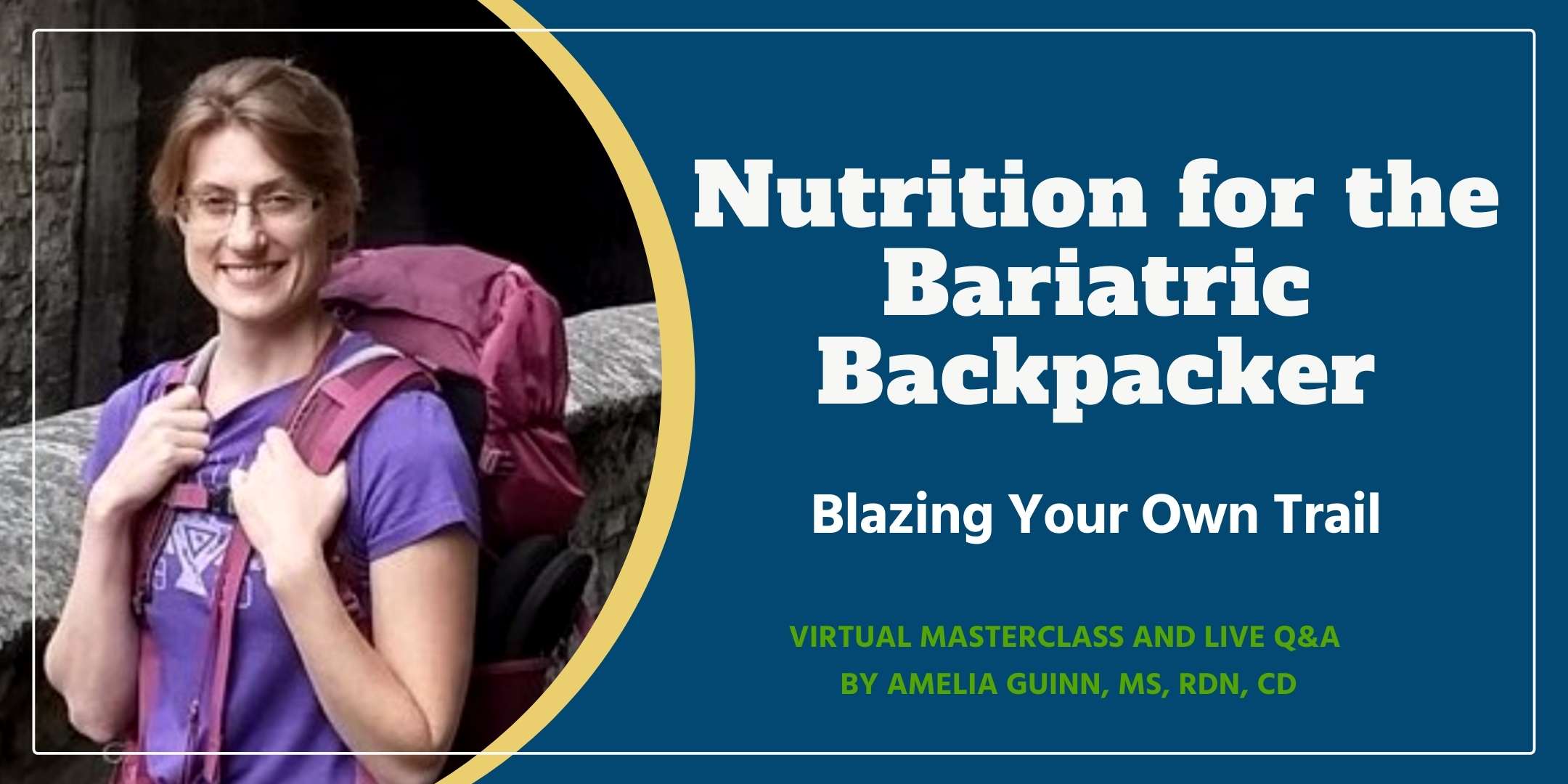 Nutrition for the Bariatric Backpacker Masterclass Amelia Guinn