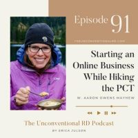 The-Unconventional-RD-Podcast-Episode-091-Starting-an-Online-Business-While-Hiking-the-PCT-Aaron-Owens-Mayhew-400x400