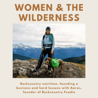 Women and the Wilderness Podcast Episode with Backcountry Foodie