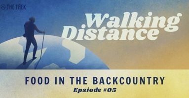 Walking Distance Podcast Backcountry Foodie episode